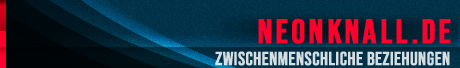 Neonknall.de - Zwischenmenschliche Beziehungen