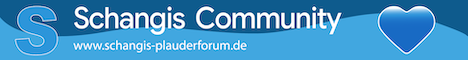 Schangis Plauderforum