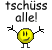 :tsch&uuml;ssalle: